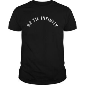 92 Til Infinity Shirt
